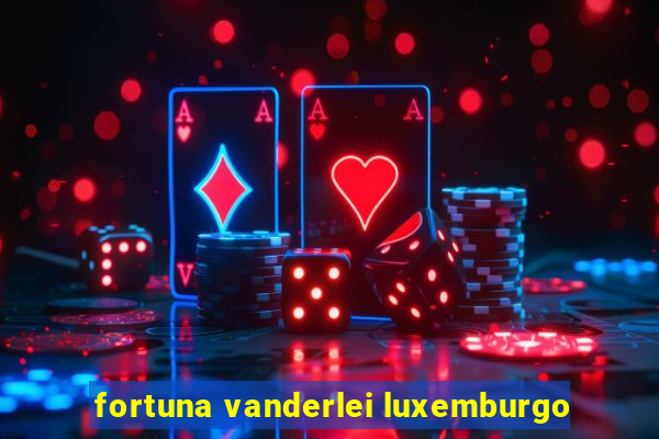 fortuna vanderlei luxemburgo